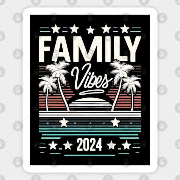 Family Vibes 2024 Magnet by MakerMind8.2
